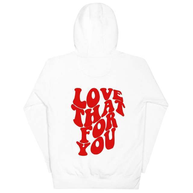 Love That for You Hoodie
