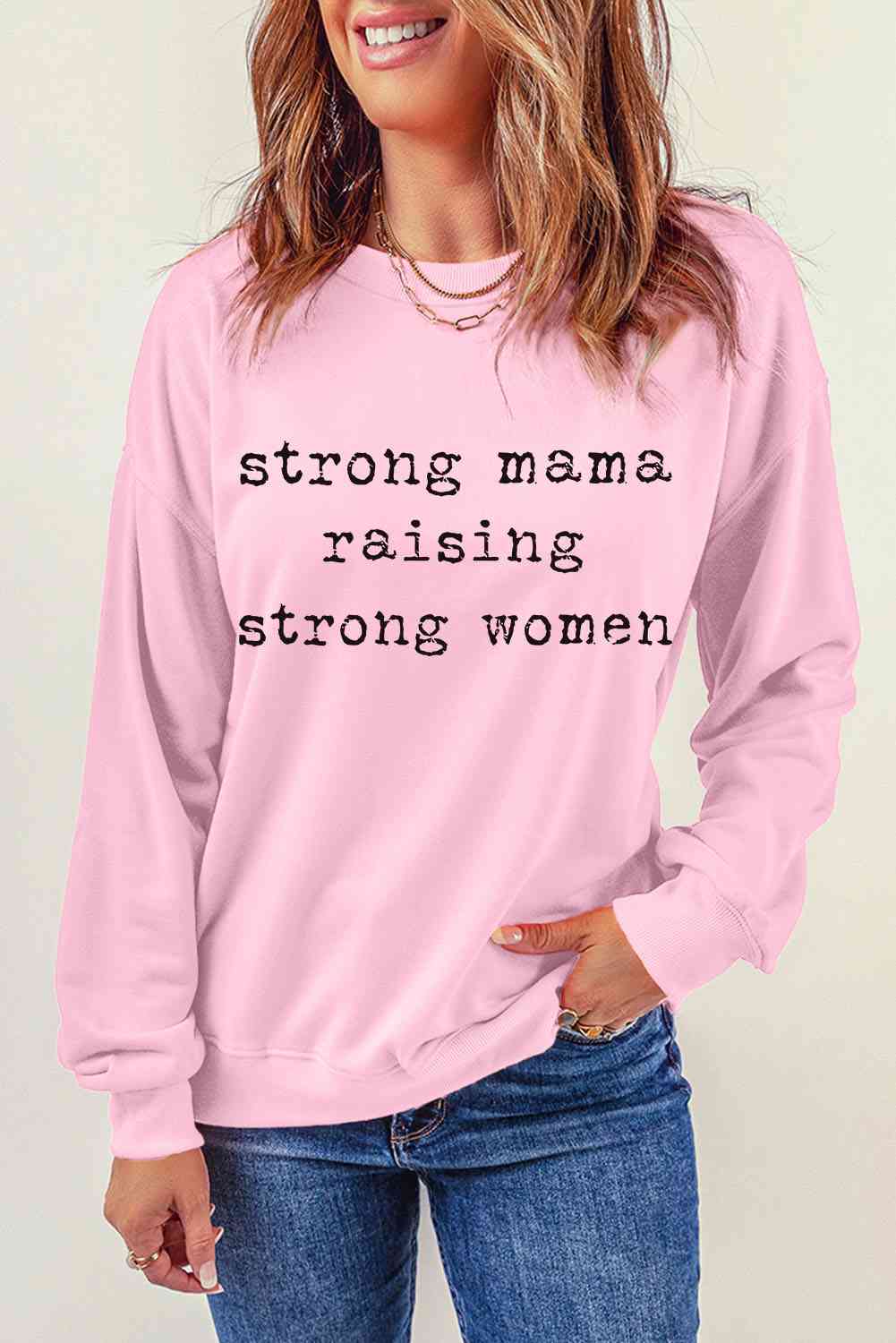 STRONG MAMA RAISING STRONG WOMEN Graphic Sweatshirt